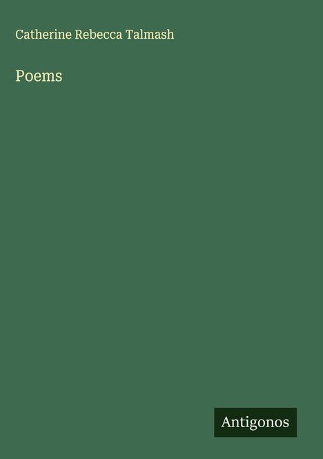 Catherine Rebecca Talmash: Poems, Buch