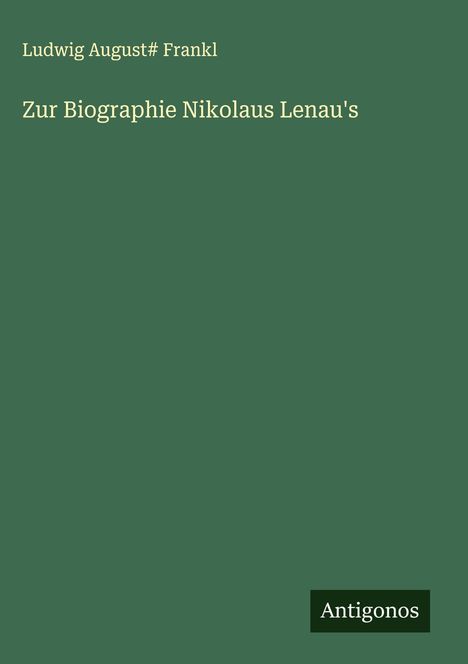 Ludwig August Frankl: Zur Biographie Nikolaus Lenau's, Buch