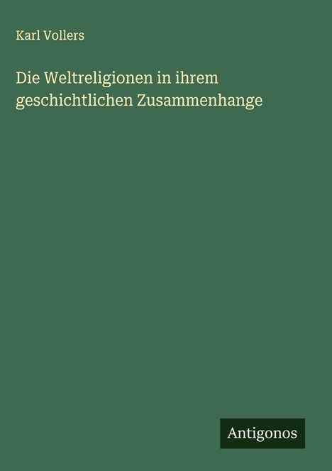 Karl Vollers: Die Weltreligionen in ihrem geschichtlichen Zusammenhange, Buch