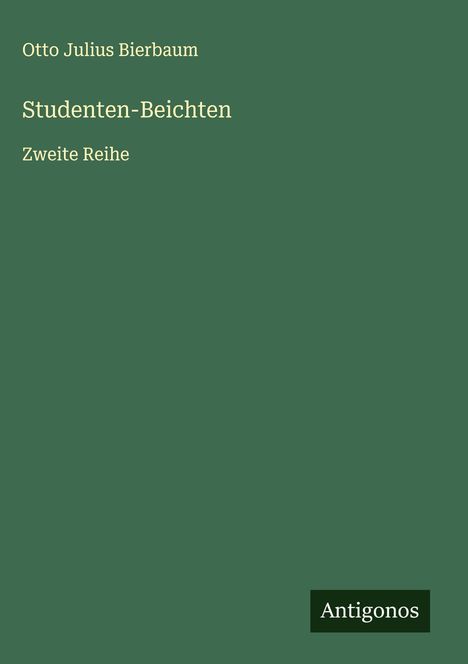 Otto Julius Bierbaum: Studenten-Beichten, Buch