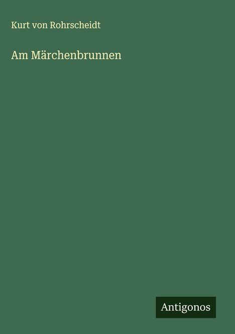 Kurt Von Rohrscheidt: Am Märchenbrunnen, Buch