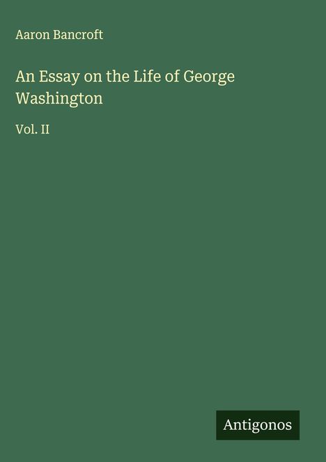 Aaron Bancroft: An Essay on the Life of George Washington, Buch