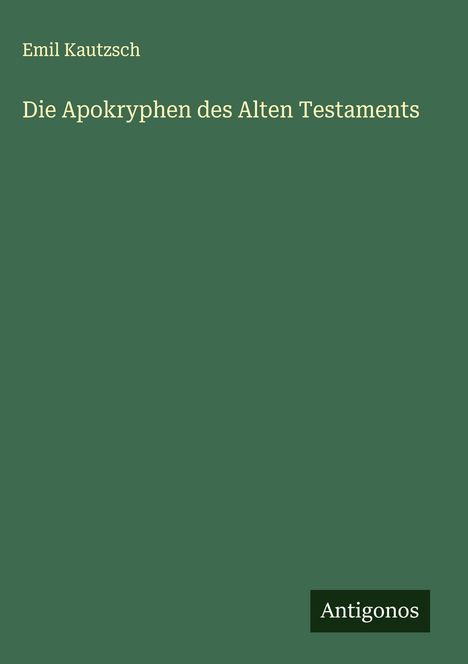 Emil Kautzsch: Die Apokryphen des Alten Testaments, Buch