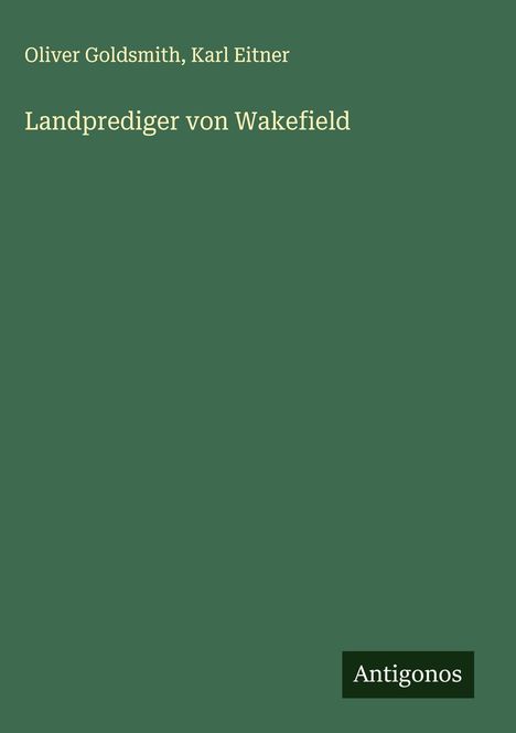 Oliver Goldsmith: Landprediger von Wakefield, Buch