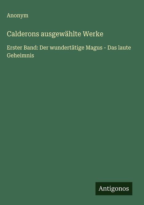Anonym: Calderons ausgewählte Werke, Buch