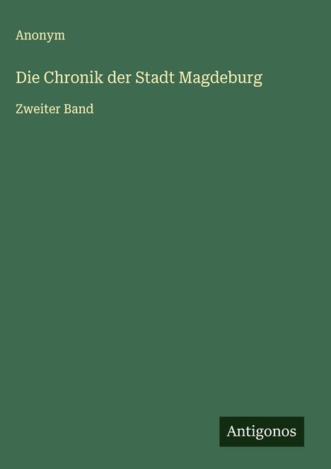 Anonym: Die Chronik der Stadt Magdeburg, Buch