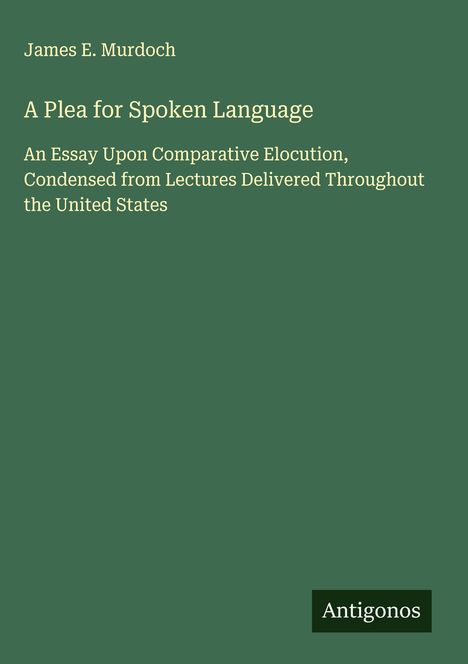 James E. Murdoch: A Plea for Spoken Language, Buch