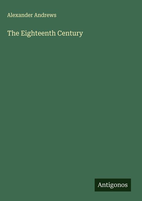 Alexander Andrews: The Eighteenth Century, Buch