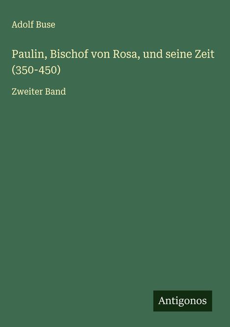 Adolf Buse: Paulin, Bischof von Rosa, und seine Zeit (350-450), Buch