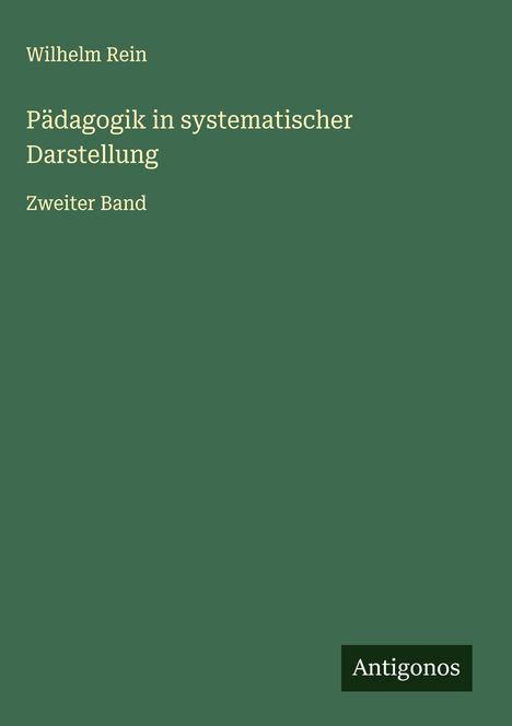 Wilhelm Rein: Pädagogik in systematischer Darstellung, Buch