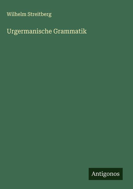 Wilhelm Streitberg: Urgermanische Grammatik, Buch