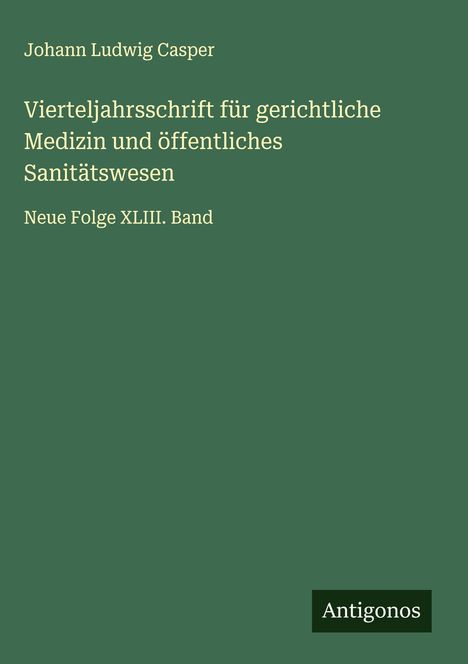 Johann Ludwig Casper: Vierteljahrsschrift für gerichtliche Medizin und öffentliches Sanitätswesen, Buch