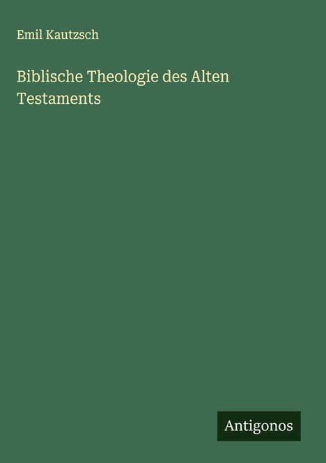 Emil Kautzsch: Biblische Theologie des Alten Testaments, Buch