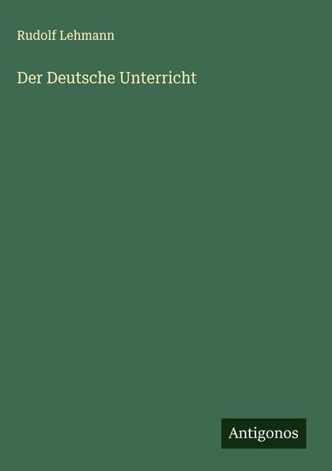 Rudolf Lehmann: Der Deutsche Unterricht, Buch