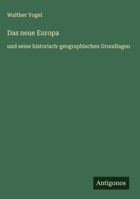 Walther Vogel: Das neue Europa, Buch
