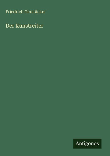 Friedrich Gerstäcker: Der Kunstreiter, Buch