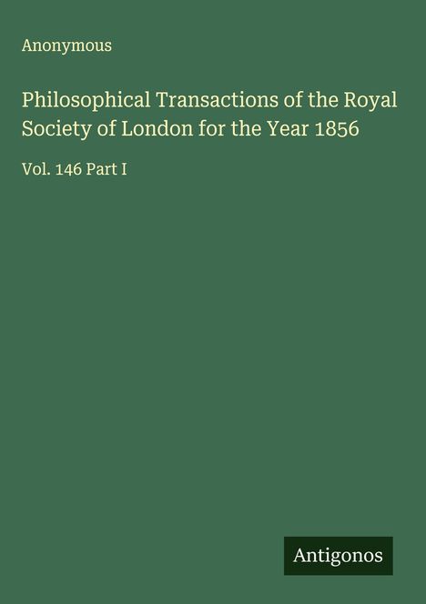 Anonymous: Philosophical Transactions of the Royal Society of London for the Year 1856, Buch