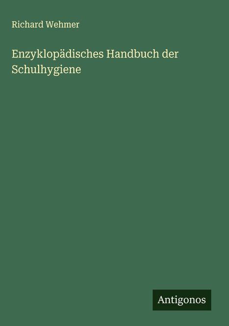 Richard Wehmer: Enzyklopädisches Handbuch der Schulhygiene, Buch
