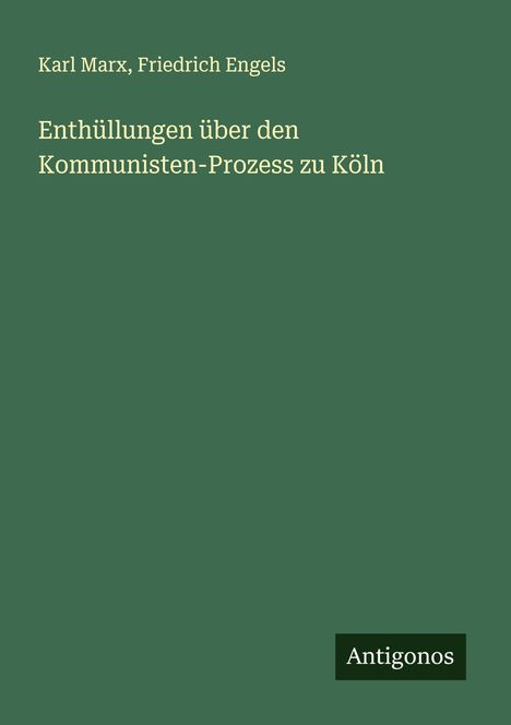 Karl Marx (1897-1985): Enthüllungen über den Kommunisten-Prozess zu Köln, Buch