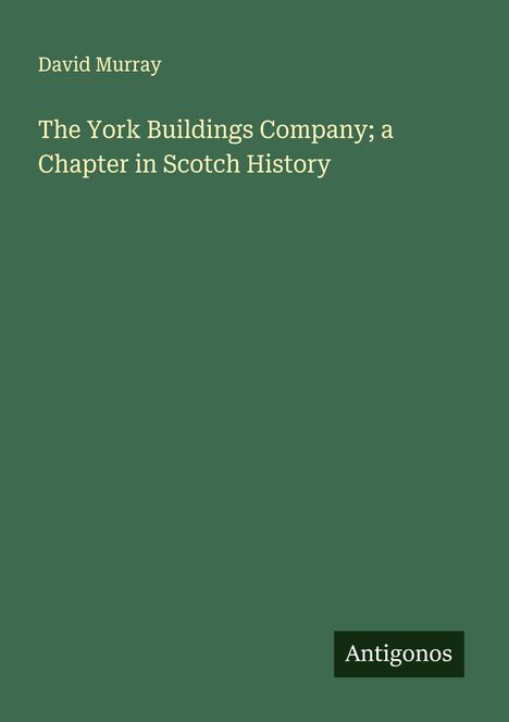 David Murray (geb. 1955): The York Buildings Company; a Chapter in Scotch History, Buch