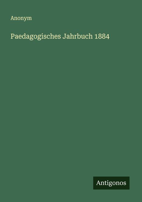 Anonym: Paedagogisches Jahrbuch 1884, Buch