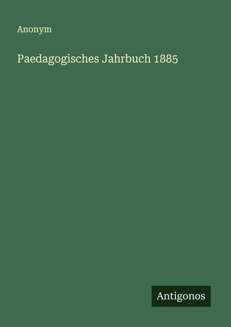 Anonym: Paedagogisches Jahrbuch 1885, Buch