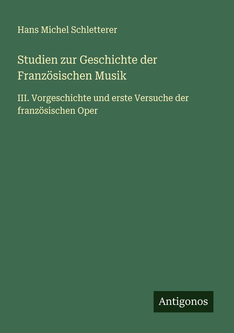 Hans Michel Schletterer: Studien zur Geschichte der Französischen Musik, Buch