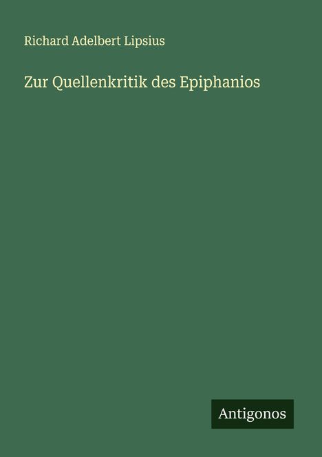 Richard Adelbert Lipsius: Zur Quellenkritik des Epiphanios, Buch
