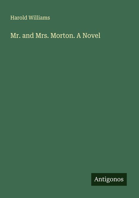 Harold Williams: Mr. and Mrs. Morton. A Novel, Buch