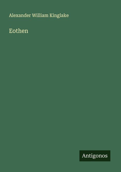 Alexander William Kinglake: Eothen, Buch