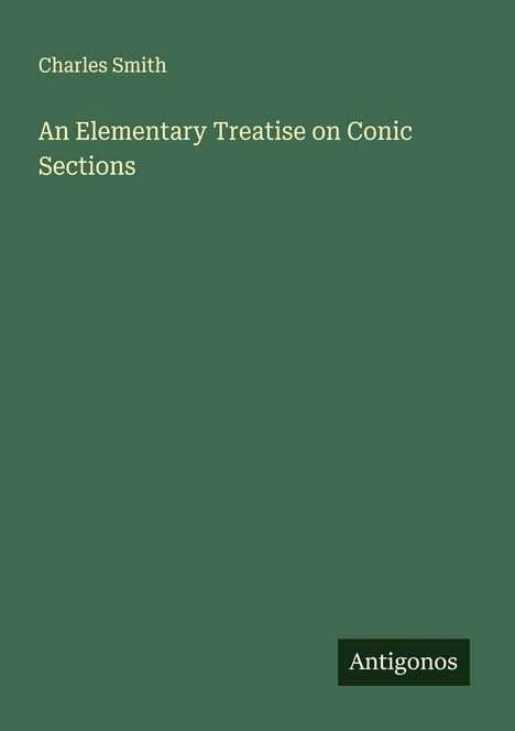 Charles Smith: An Elementary Treatise on Conic Sections, Buch