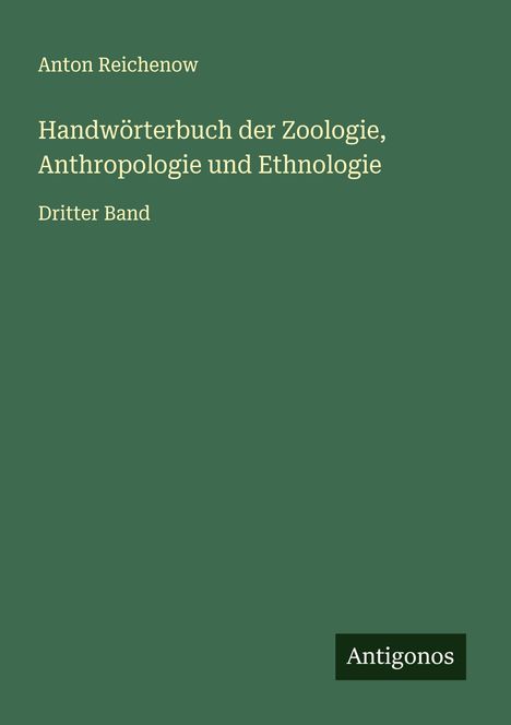 Anton Reichenow: Handwörterbuch der Zoologie, Anthropologie und Ethnologie, Buch