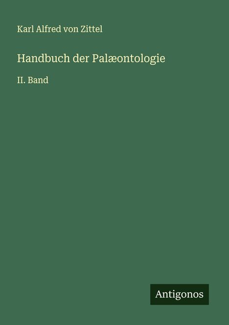 Karl Alfred Von Zittel: Handbuch der Palæontologie, Buch