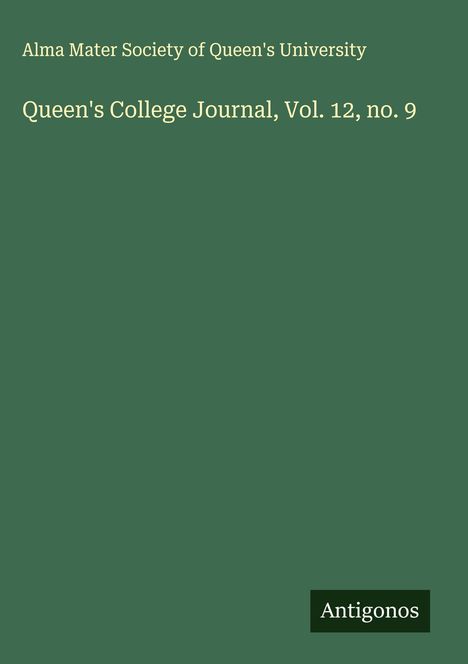 Alma Mater Society of Queen's University: Queen's College Journal, Vol. 12, no. 9, Buch