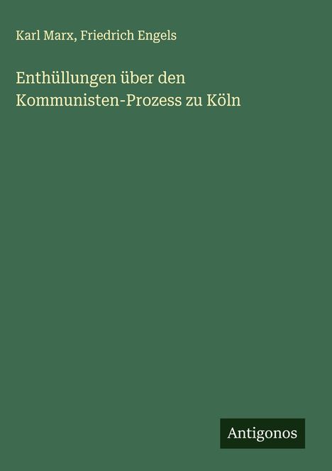 Karl Marx (1897-1985): Enthüllungen über den Kommunisten-Prozess zu Köln, Buch
