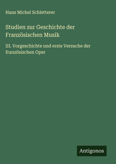 Hans Michel Schletterer: Studien zur Geschichte der Französischen Musik, Buch