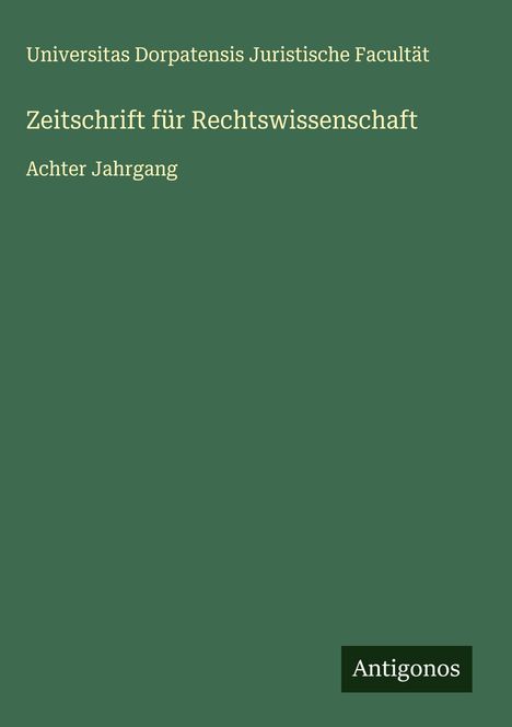 Universitas Dorpatensis Juristische Facultät: Zeitschrift für Rechtswissenschaft, Buch