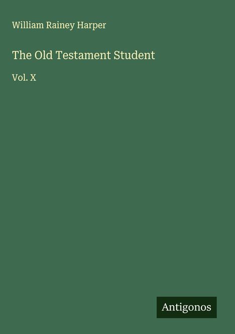 William Rainey Harper: The Old Testament Student, Buch