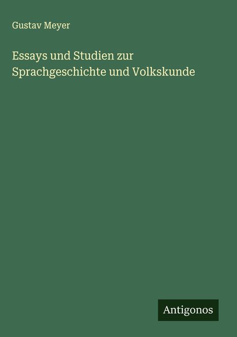 Gustav Meyer: Essays und Studien zur Sprachgeschichte und Volkskunde, Buch