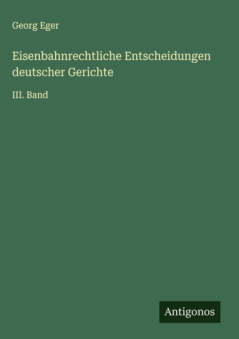 Georg Eger: Eisenbahnrechtliche Entscheidungen deutscher Gerichte, Buch