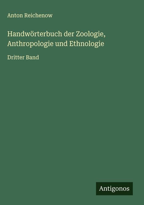 Anton Reichenow: Handwörterbuch der Zoologie, Anthropologie und Ethnologie, Buch