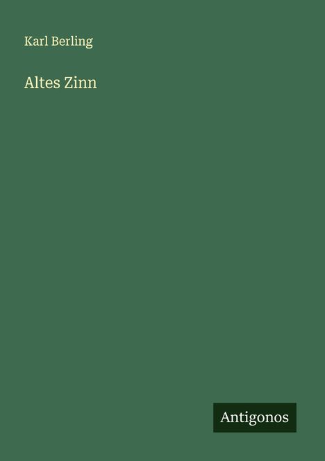Karl Berling: Altes Zinn, Buch