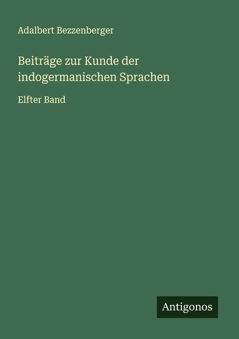 Adalbert Bezzenberger: Beiträge zur Kunde der indogermanischen Sprachen, Buch