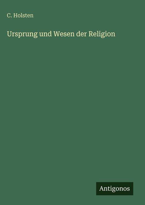 C. Holsten: Ursprung und Wesen der Religion, Buch