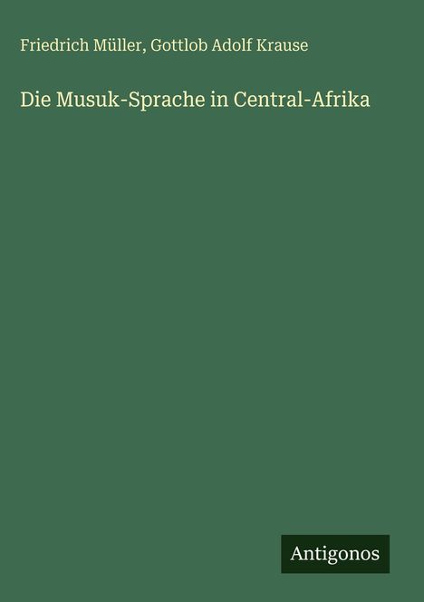 Friedrich Müller: Die Musuk-Sprache in Central-Afrika, Buch