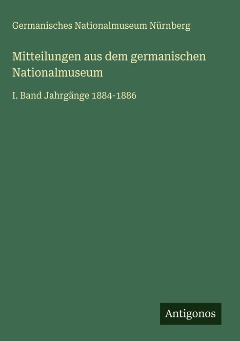 Germanisches Nationalmuseum Nürnberg: Mitteilungen aus dem germanischen Nationalmuseum, Buch