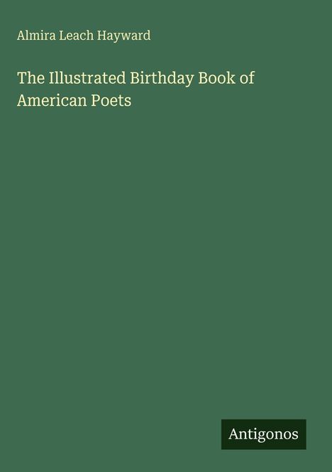 Almira Leach Hayward: The Illustrated Birthday Book of American Poets, Buch