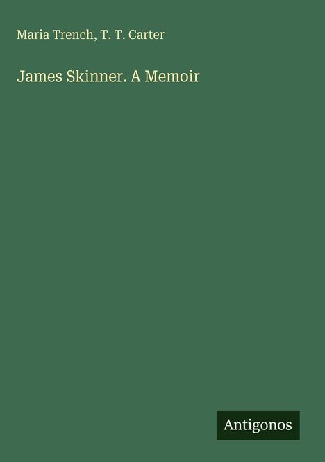 Maria Trench: James Skinner. A Memoir, Buch