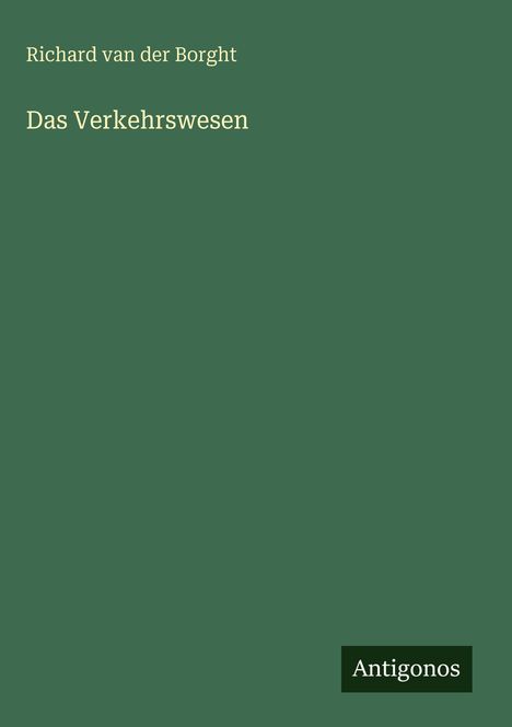 Richard Van Der Borght: Das Verkehrswesen, Buch