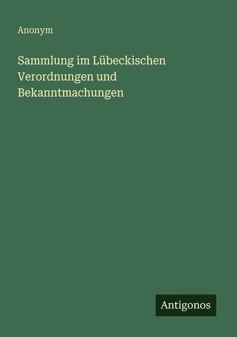 Anonym: Sammlung im Lübeckischen Verordnungen und Bekanntmachungen, Buch